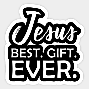 Jesus Best Gift Ever Funny God Gift Sticker